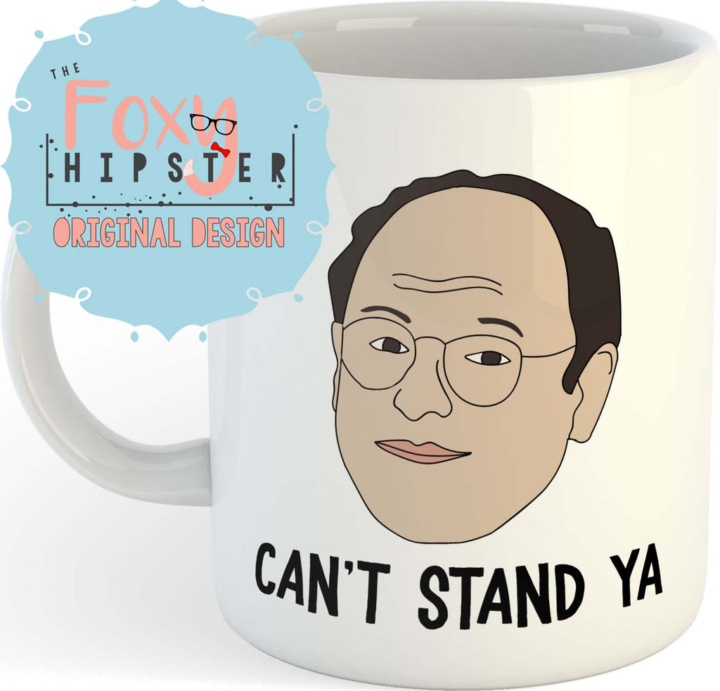 George Costanza Can't Stand Ya 11oz coffee mug