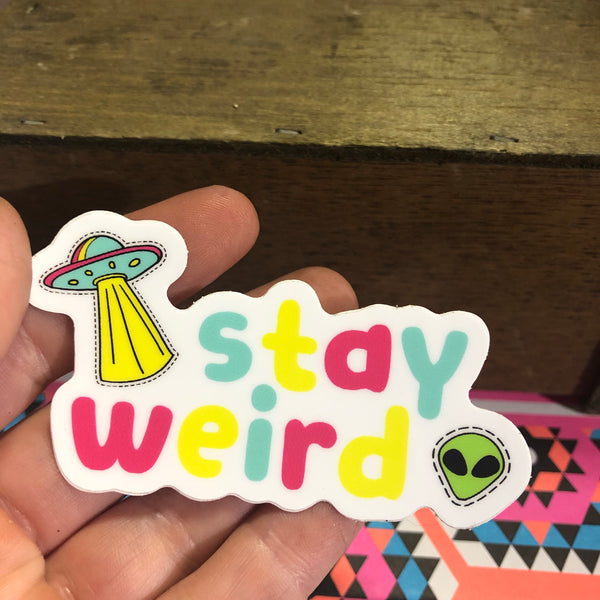 Stay Weird Vinyl Sticker