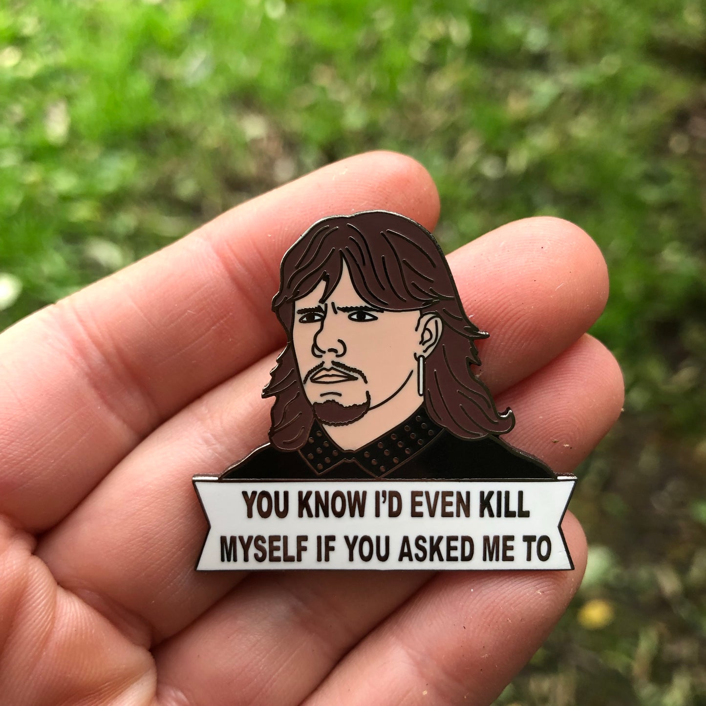 Keefe “You know I’d even kill myself for you” Enamel Pin