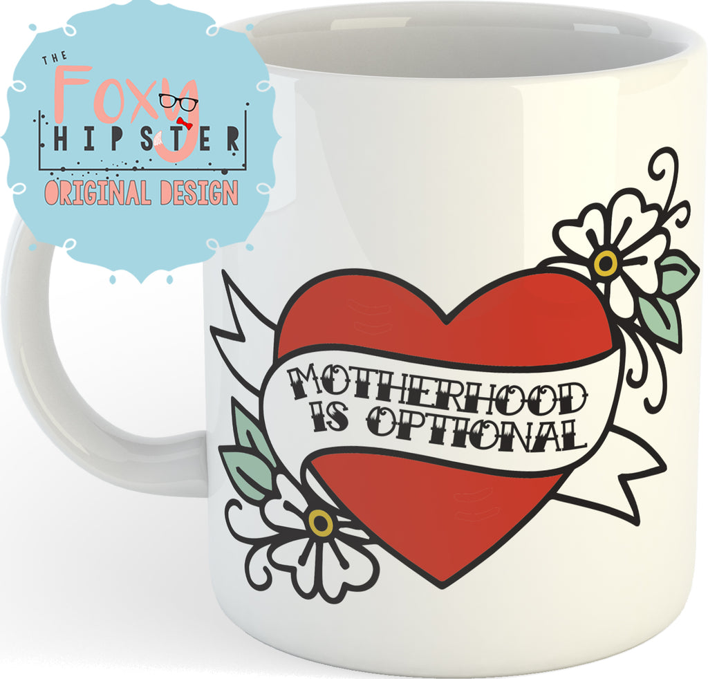 Motherhood is Optional Tattoo Design Feminist 11oz coffee mug
