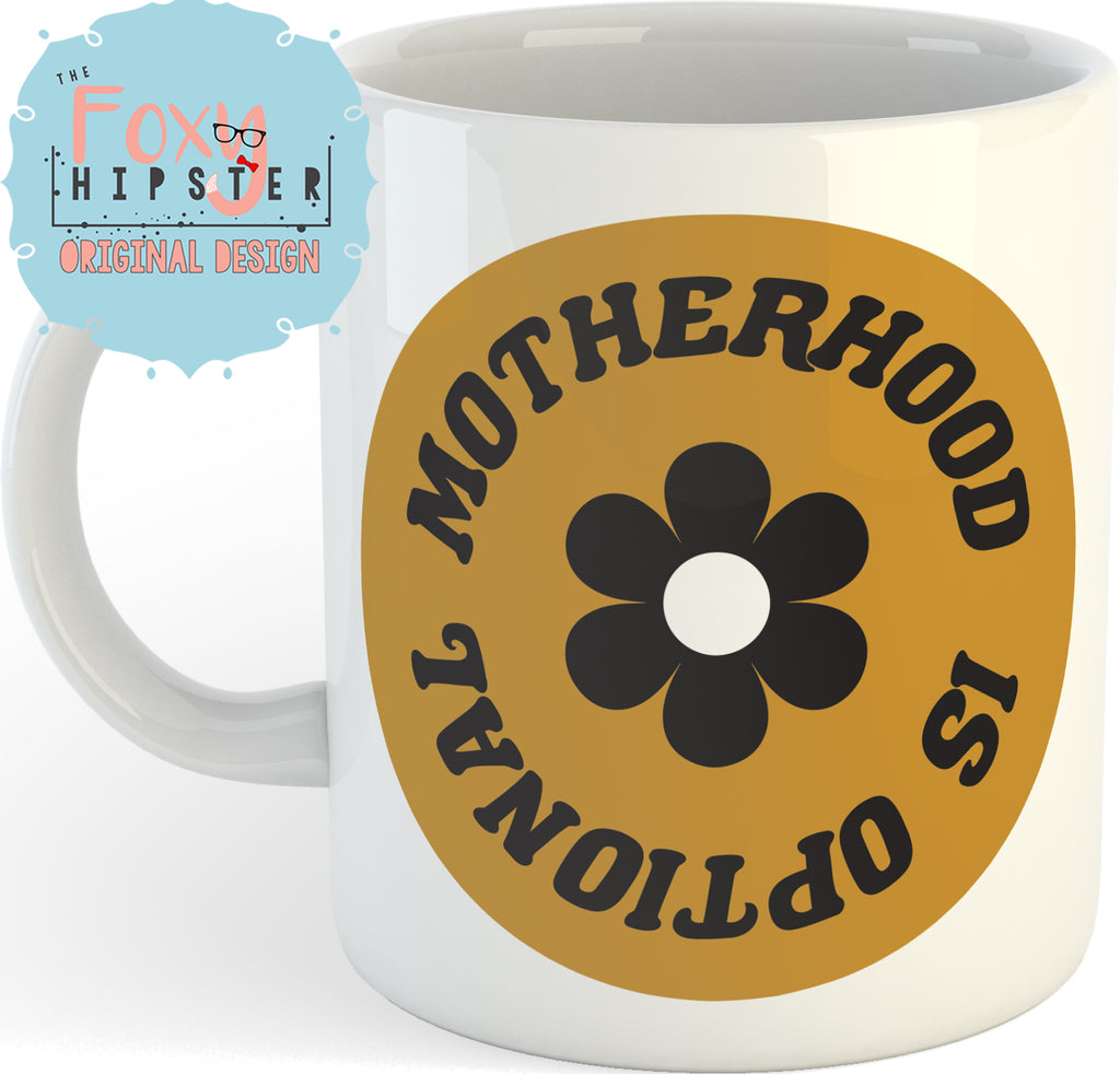 Motherhood is Optional Feminist 11oz coffee mug