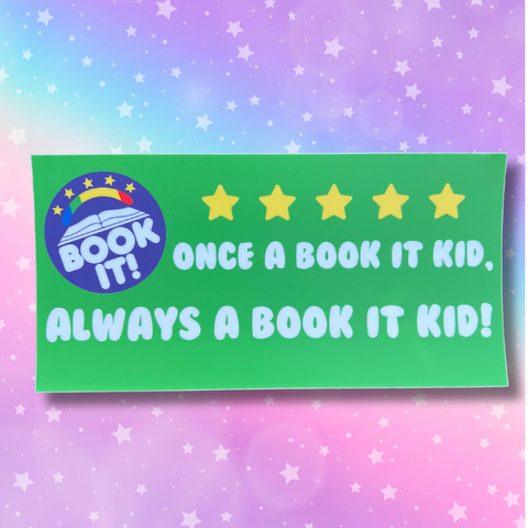 Once a Book it kid, always a book it kid Bumper Sticker