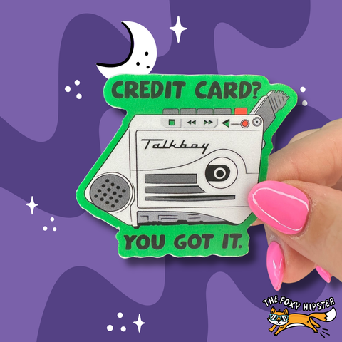 Talk Boy Credit Card? You Got it Vinyl Sticker
