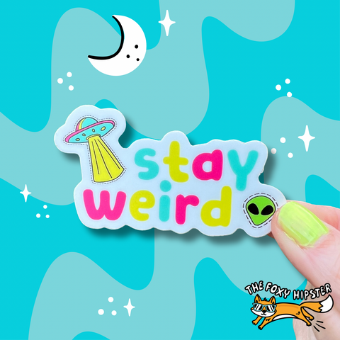 Stay Weird Vinyl Sticker