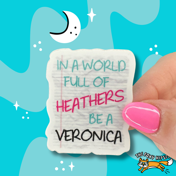 In A World Full of Heathers Vinyl Sticker