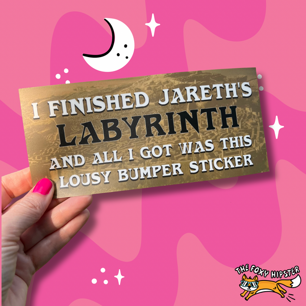 Labyrinth | I Finished Jareths Labyrinth and All I got Was This Lousy Bumper Sticker