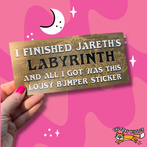 Labyrinth | I Finished Jareths Labyrinth and All I got Was This Lousy Bumper Sticker