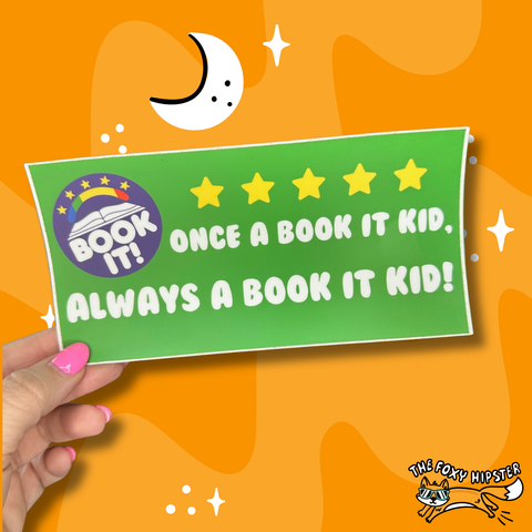 Once a Book it kid, always a book it kid Bumper Sticker