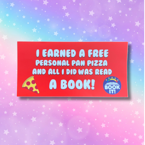 Book IT I earned a free personal pan pizza Bumper Sticker