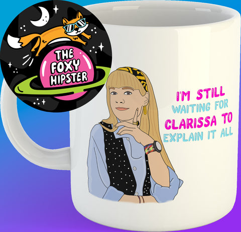 I'm Still Waiting For Clarissa To Explain It All 11oz coffee mug Inspired