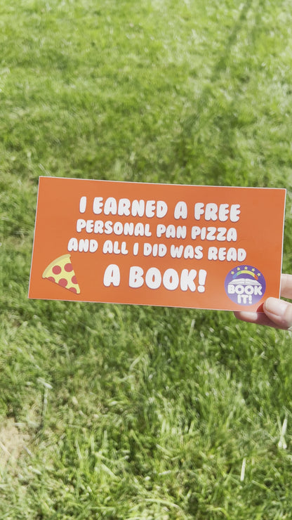Book IT I earned a free personal pan pizza Bumper Sticker