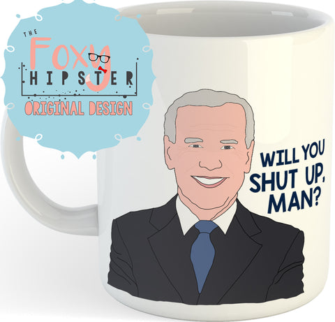 Joe Biden Will You Shut Up Man 11oz coffee mug