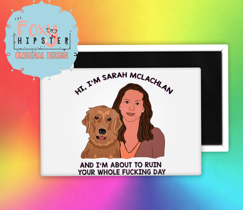 Sarah McLachlan Sad Animal Commercial  Fridge Magnet