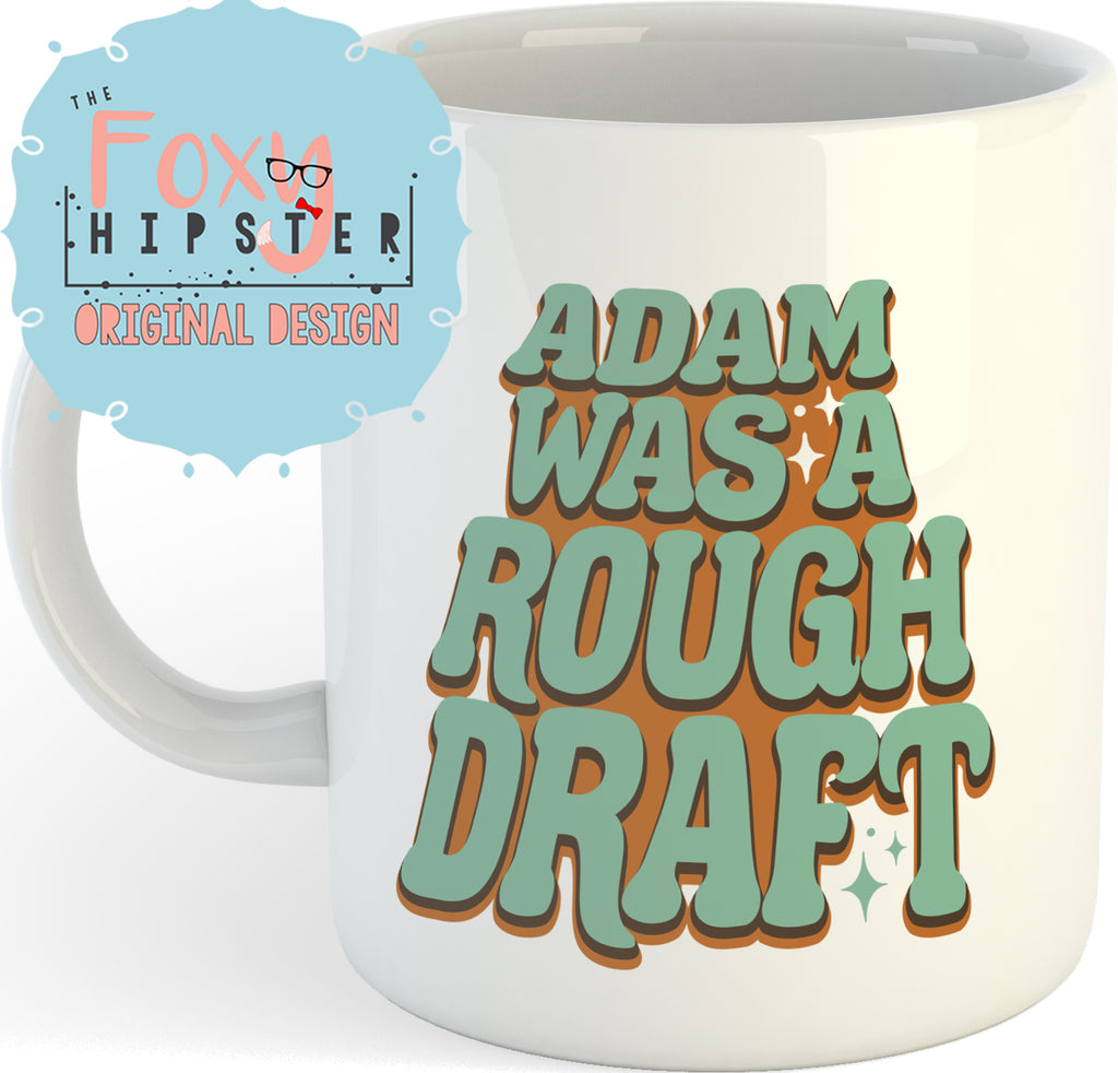Adam Was a Rough Draft Feminist 11oz coffee mug