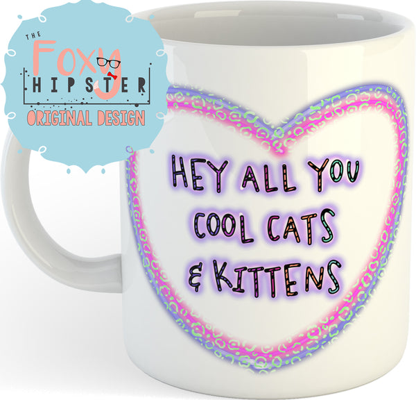 Hey All You Cool Cats And Kittens Tiger King 11oz Coffee Mug