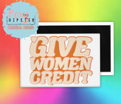Give Women Credit Feminist Fridge Magnet