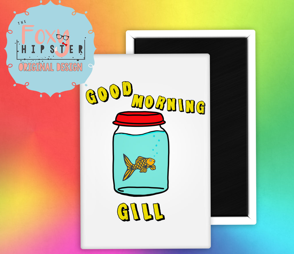What About Bob Good Morning Gill  Fridge Magnet
