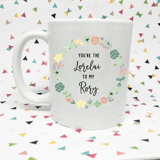You're the Lorelai to my Rory Gilmore Girls  11oz coffee mug