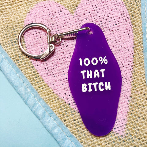 100% That Bitch Keychain