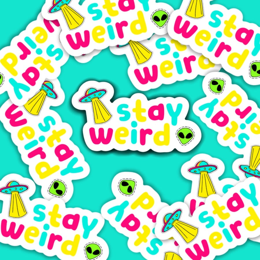 Stay Weird Vinyl Sticker