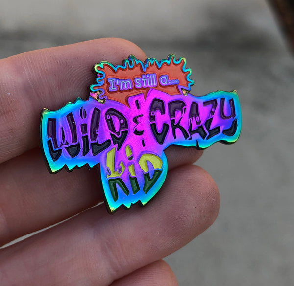 I’m still a Wild and Crazy Kid Enamel Pin