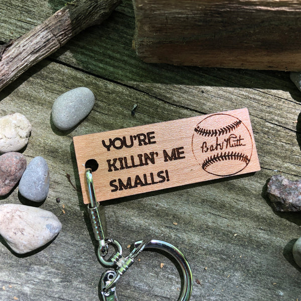 You’re killing me Smalls Keychain