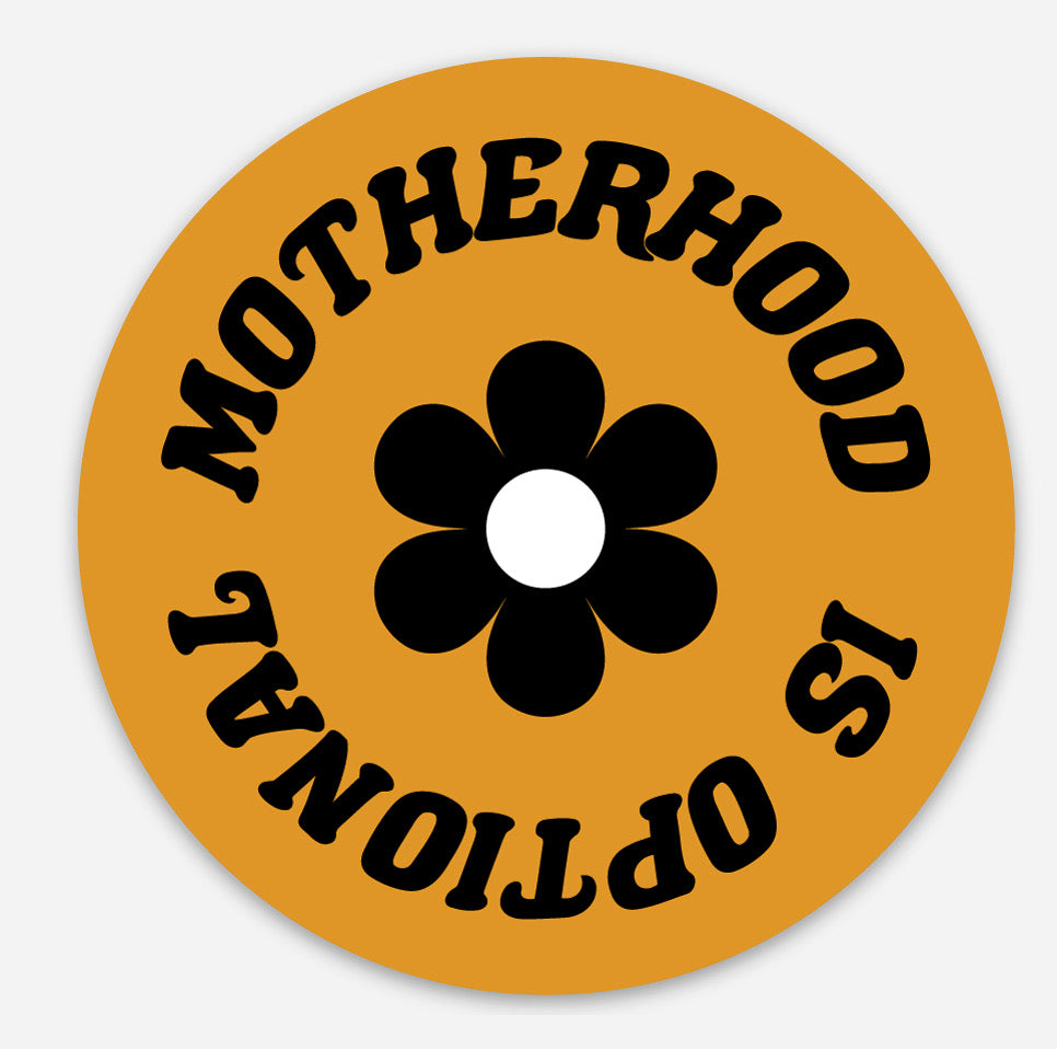 Motherhood is Optional Feminist Vinyl Sticker