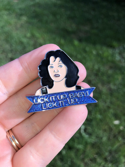 Lick it up baby Heathers Enamel Pin
