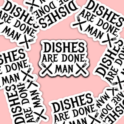 Dishes Are Done Man Vinyl Sticker