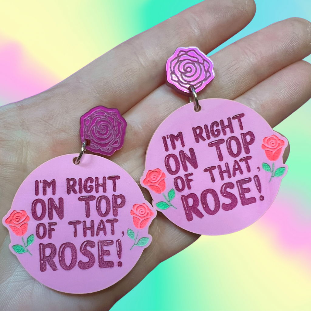 I’m Right on Top of That Rose Dangle Earrings