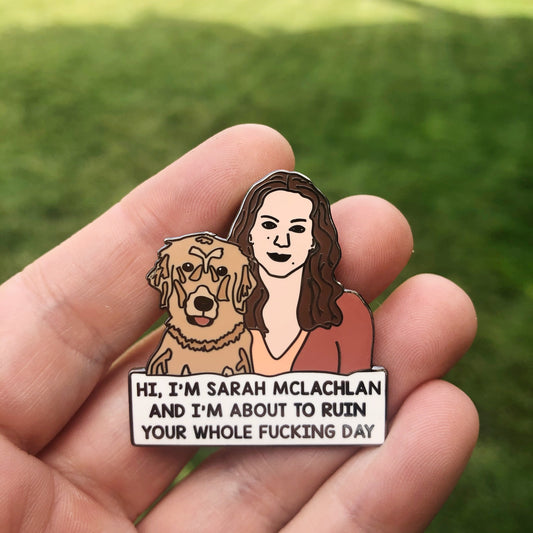 Sarah McLachlan Sad Animal Commercial Enamel Pin
