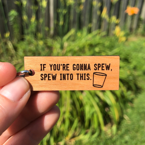 Wayne's World Quote If you’re gonna  spew, spew into this keychain