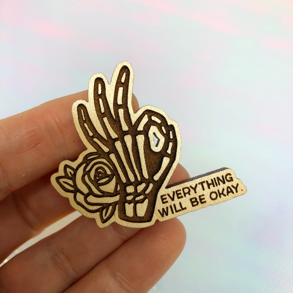 Skeleton Everything Will Be Okay Wooden Pin