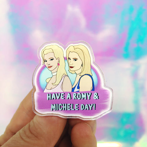 Romy and Michele Acrylic Pin