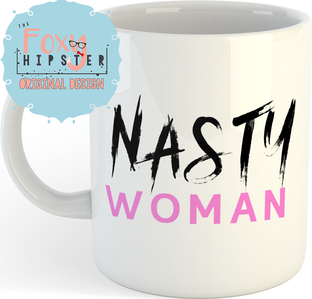 Nasty Woman  11oz coffee mug