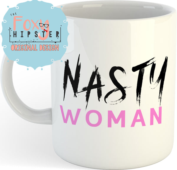 Nasty Woman  11oz coffee mug