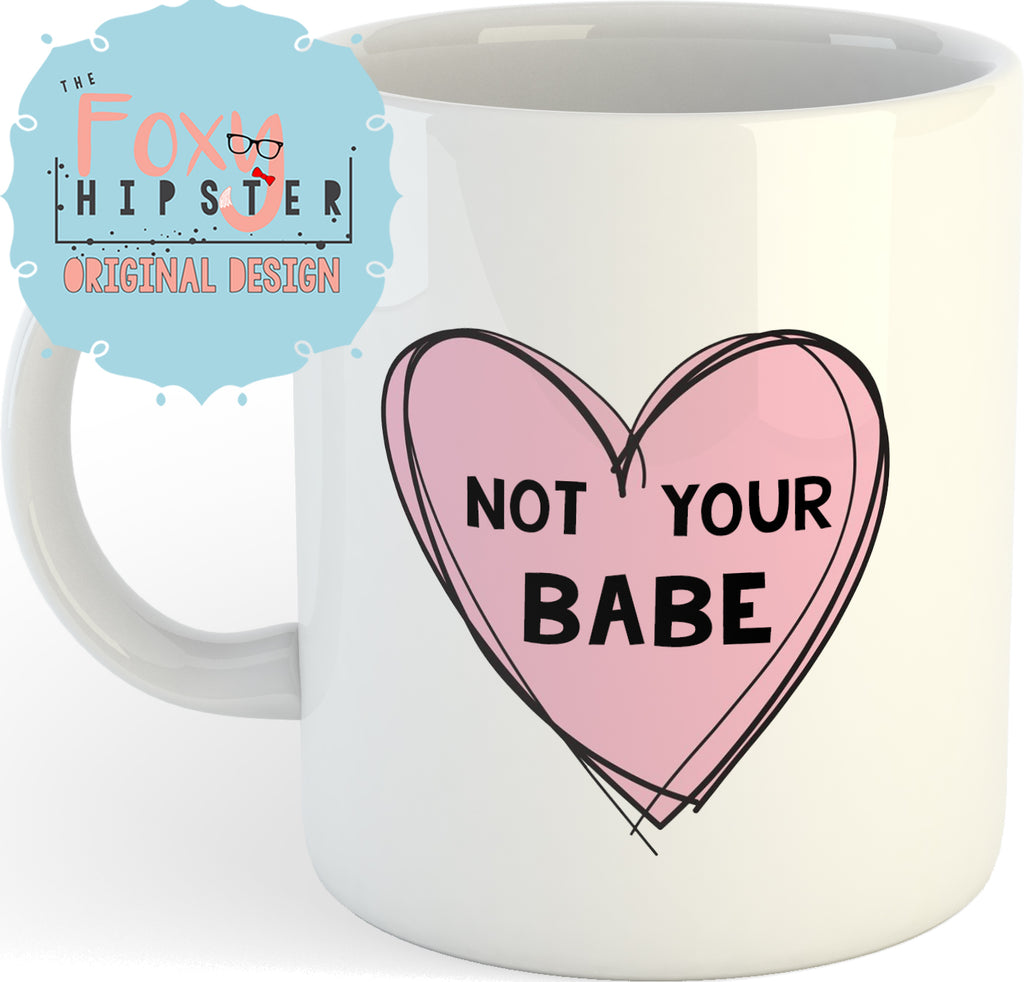 Not Your Babe 11oz coffee mug