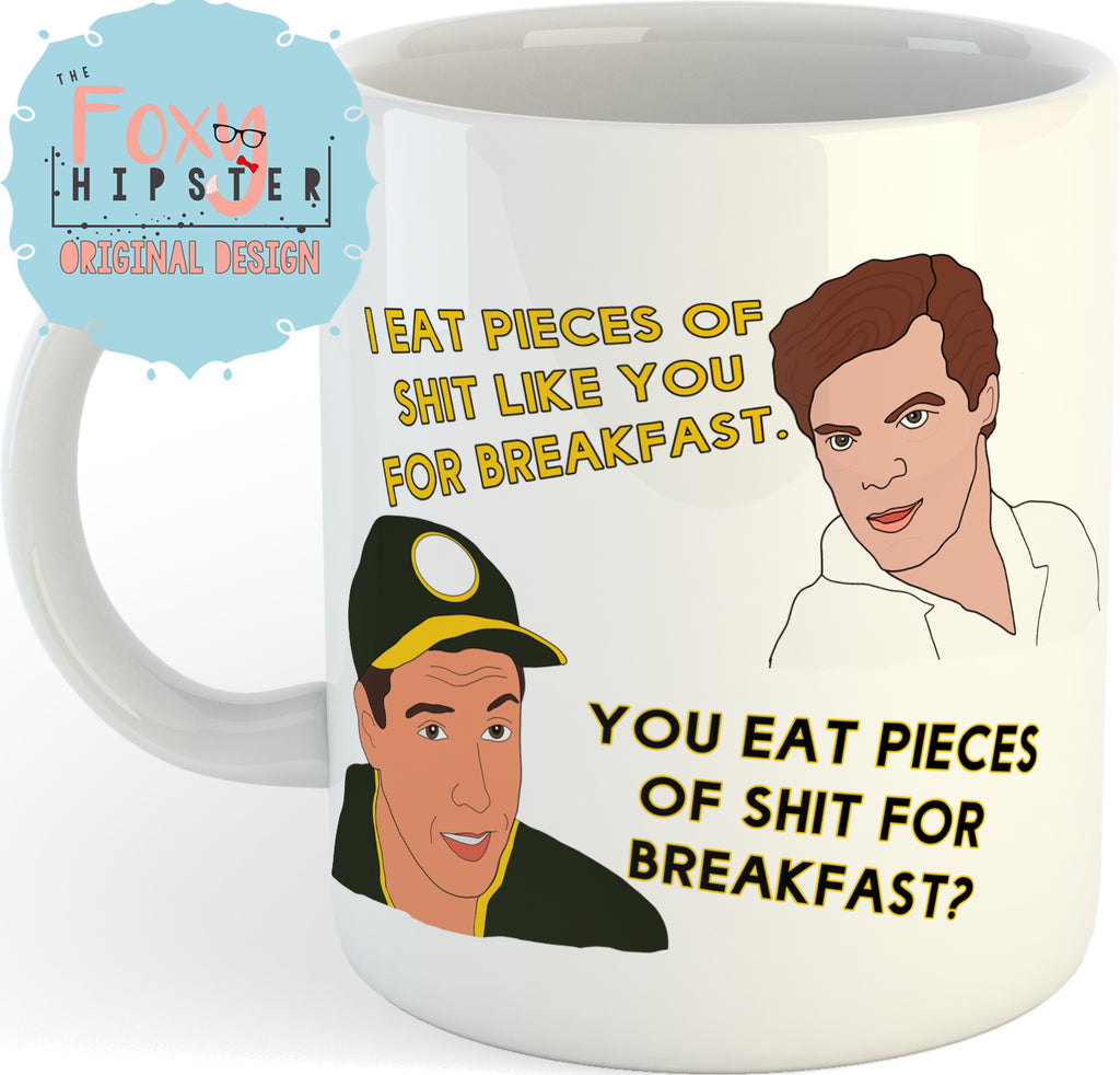 Happy Gilmore I Eat Pieces of Shit Like You For Breakfast 11oz coffee mug