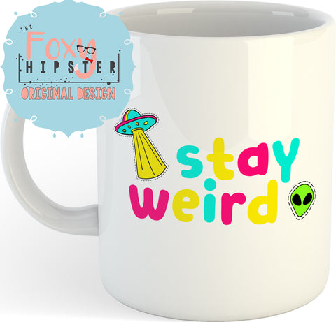 Stay Weird 11oz coffee mug