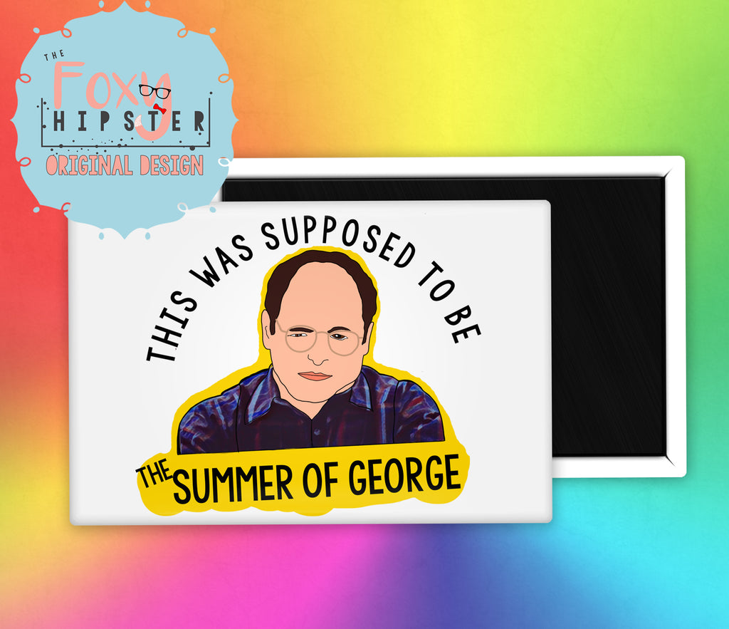 Seinfeld George Costanza This Was Supposed to be the Summer of George Fridge Magnet