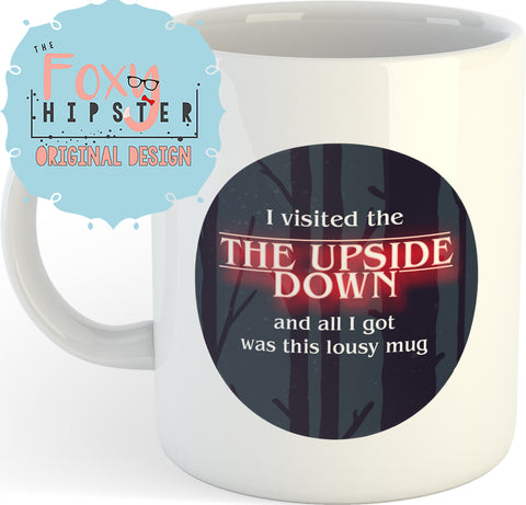 Stranger Things Inspired 11oz coffee mug Upside Down