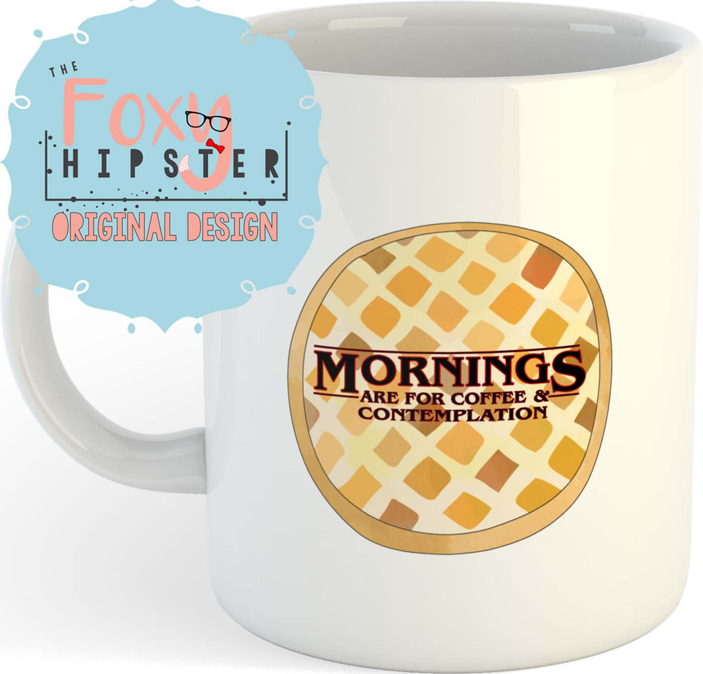 Stranger Things Inspired 11oz coffee mug Waffle Mornings Are For Coffee and Contemplation
